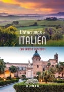 Cover-Bild zum Titel 'KUNTH Unterwegs in Italien' von 'Daniela Schetar, Christa Pöppelmann, Andrea Lammert, Robert Fischer'