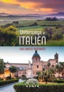 Cover-Bild zum Titel 'KUNTH Unterwegs in Italien' von 'Daniela Schetar, Christa Pöppelmann, Andrea Lammert, Robert Fischer'