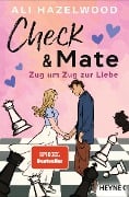 Check & Mate - Zug um Zug zur Liebe - Ali Hazelwood