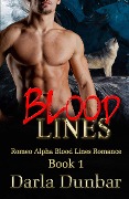 Cover-Bild zum Titel 'Blood Lines (Romeo Alpha Blood Lines Romance Series, #1)' von 'Darla Dunbar'