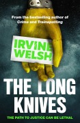 Cover-Bild zum Titel 'The Long Knives' von 'Irvine Welsh'