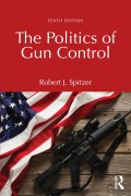 Cover-Bild zum Titel 'The Politics of Gun Control' von 'Robert J. Spitzer'
