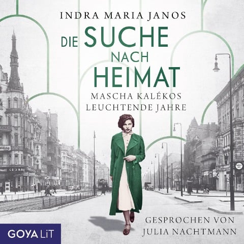 Die Suche nach Heimat. Mascha Kalékos leuchtende Jahre - Indra Maria Janos