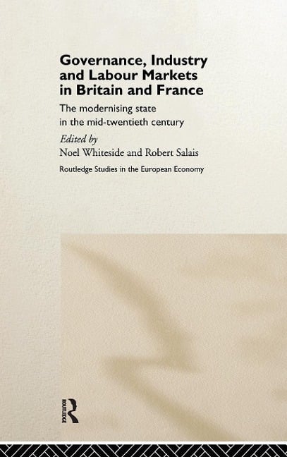 Governance, Industry and Labour Markets in Britain and France - Robert Salais, Noel Whiteside