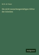 Cover-Bild zum Titel 'Die nicht menschengestaltigen Götter der Griechen' von 'M. W. De Visser'