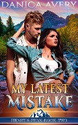 Cover-Bild zum Titel 'My Latest Mistake (Heart's Peak, #2)' von 'Danica Avery'