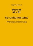 Cover-Bild zum Titel 'Deutsch A2-B1 Sprachbausteine Prüfungsvorbereitung' von 'Aygul Asmus'