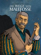 Cover-Bild zum Titel 'Die Wege von Malefosse Gesamtausgabe 6' von 'Brice Goepfert, Francois Dermaut, Daniel Bardet'