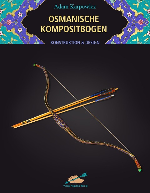 Osmanische Kompositbogen - Adam Karpowicz