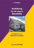 Cover-Bild zum Titel 'Anleitung für die eigene Baustelle' von 'Nils Wetter'