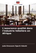 Cover-Bild zum Titel 'L'assurance qualité dans l'industrie hôtelière en Afrique' von 'Jude-Emezuom Ogechi Adaobi'
