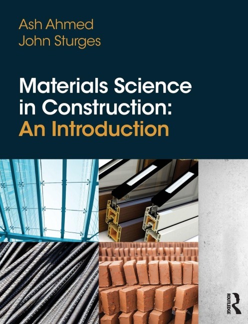 Materials Science In Construction - Arshad Ahmed, John Sturges