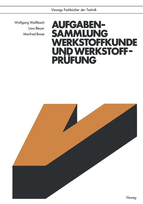 Aufgabensammlung Werkstoffkunde und Werkstoffprüfung - Wolfgang Weißbach