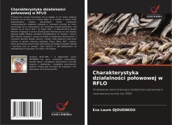 Cover-Bild zum Titel 'Charakterystyka dzia¿alno¿ci po¿owowej w RFLO' von 'Eva Laure Djouenkou'