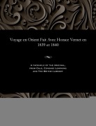 Cover-Bild zum Titel 'Voyage En Orient Fait Avec Horace Vernet En 1839 Et 1840' von 'Freeric Auguste Antoin Goupil Fesquet'