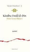 Cover-Bild zum Titel 'Kitabu Usulid-Din - Dinin Temel Ilkeleri' von 'Gaznevi'