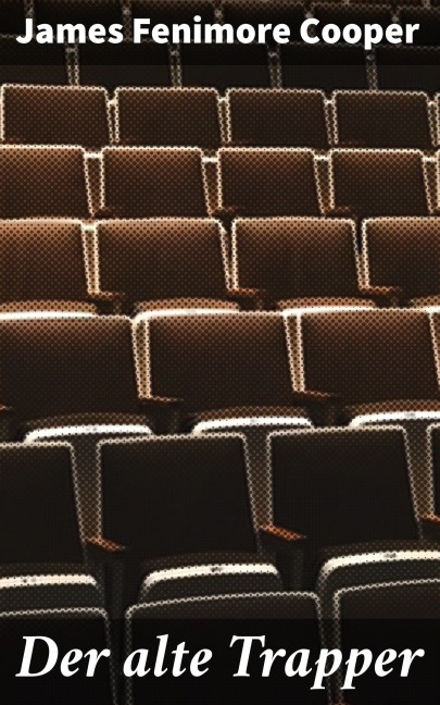 Der alte Trapper - James Fenimore Cooper
