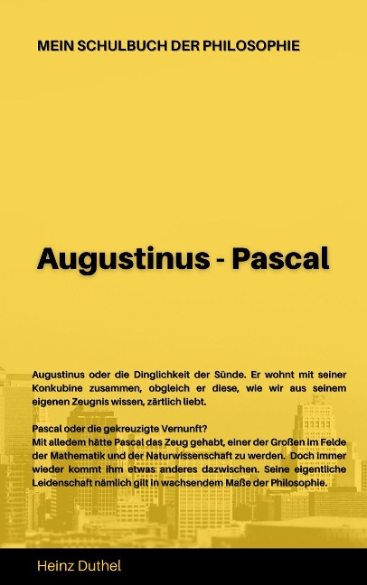Mein Schulbuch der Philosophie AUGUSTINUS - PASCAL - Heinz Duthel