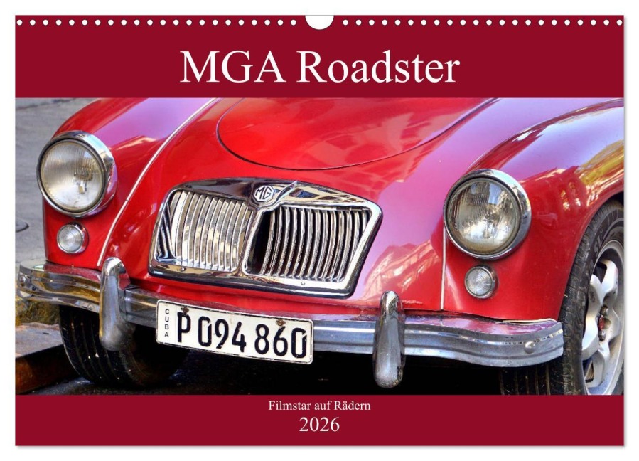 MGA Roadster - Filmstar auf Rädern (Wandkalender 2026 DIN A3 quer), CALVENDO Monatskalender - Henning von Löwis of Menar