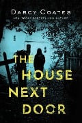 Cover-Bild zum Titel 'The House Next Door' von 'Darcy Coates'