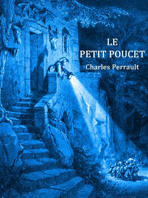 Le Petit Poucet - Charles Perrault