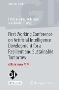 First Working Conference on Artificial Intelligence Development for a Resilient and Sustainable Tomorrow - 