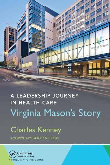 A Leadership Journey in Health Care - Charles Kenney