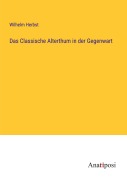 Cover-Bild zum Titel 'Das Classische Alterthum in der Gegenwart' von 'Wilhelm Herbst'