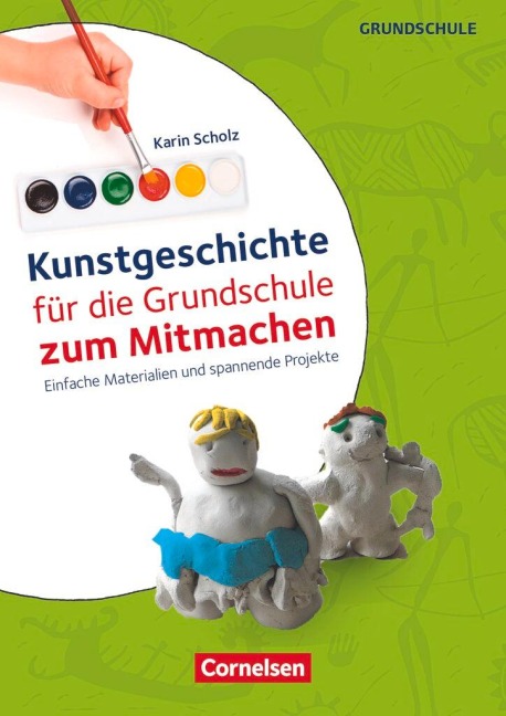 Kunstgeschichte für die Grundschule zum Mitmachen. Kopiervorlagen - Karin Scholz