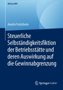 Cover-Bild zum Titel 'Steuerliche Selbständigkeitsfiktion der Betriebsstätte und deren Auswirkung auf die Gewinnabgrenzung' von 'Aurelia Froitzheim'