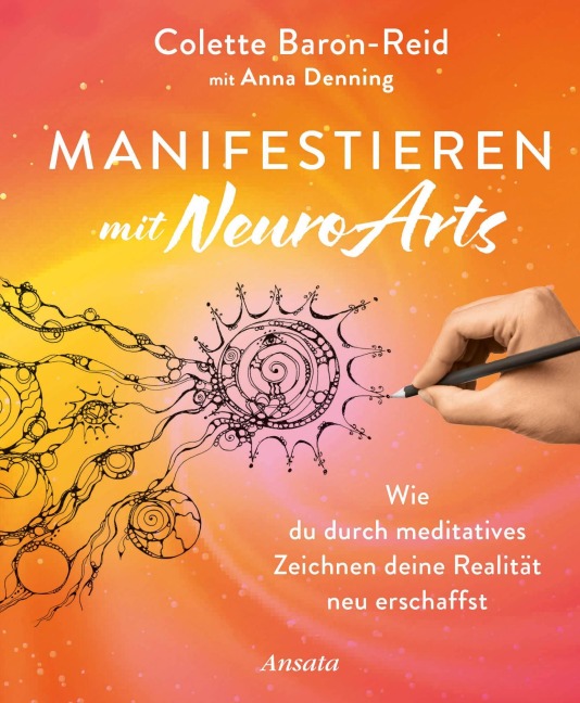 Manifestieren mit NeuroArts - Colette Baron-Reid, Anna Denning