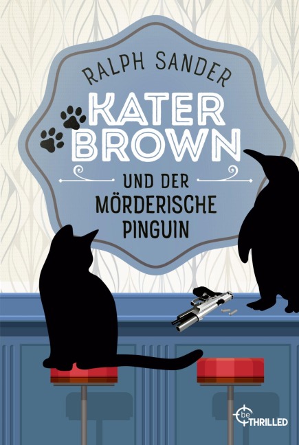 Kater Brown und der mörderische Pinguin - Ralph Sander