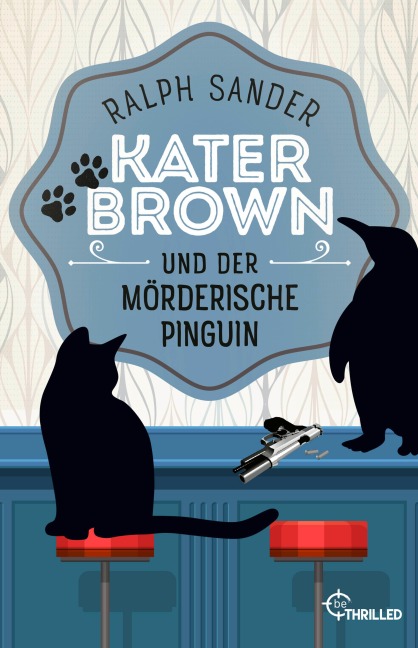 Kater Brown und der mörderische Pinguin - Ralph Sander