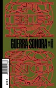 Cover-Bild zum Titel 'Guerra sonora' von 'Steve Goodman'