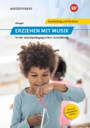 Cover-Bild zum Titel 'Erziehen mit Musik in der sozialpädagogischen Erstausbildung' von 'Gerhard Merget, Jochen Hock, Johannes Ries, Hermann Schwind, Elisabeth Wilczek'