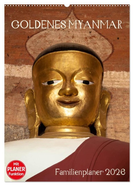 Goldenes Myanmar - Familienkalender 2026 (Wandkalender 2026 DIN A2 hoch), CALVENDO Monatskalender - Sebastian Rost
