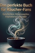 Cover-Bild zum Titel 'Das perfekte Buch für Räucher-Fans' von 'Clara Huber'