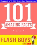 Flash Boys - 101 Amazing Facts You Didn't Know (GWhizBooks.com) - G. Whiz