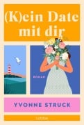 Cover-Bild zum Titel '(K)ein Date mit dir' von 'Yvonne Struck'