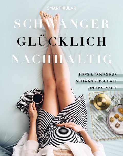 Schwanger Glücklich Nachhaltig - 