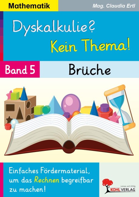 Dyskalkulie? Kein Thema! / Band 5: Brüche - Claudia Ertl