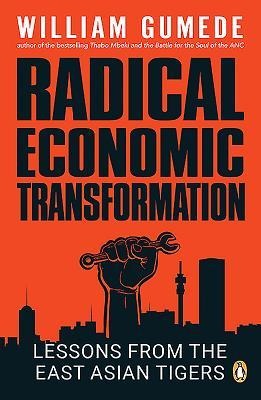Radical Economic Transformation - William Gumede