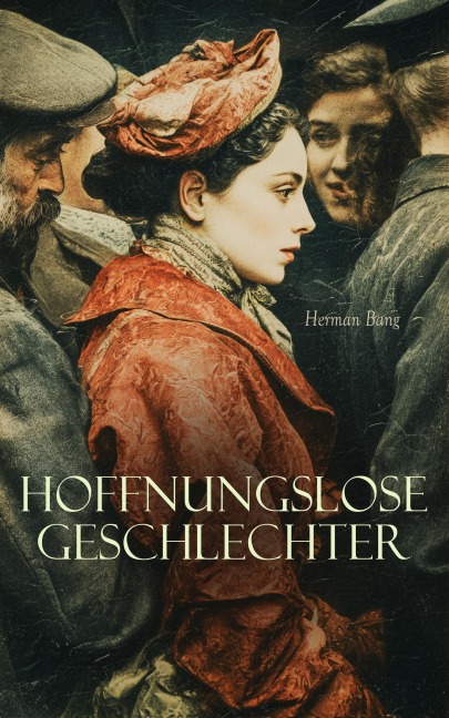 Hoffnungslose Geschlechter - Herman Bang