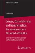 Cover-Bild zum Titel 'Genese, Konsolidierung und Transformation der neoklassischen Wissenschaftskultur' von 'Hanno Pahl'