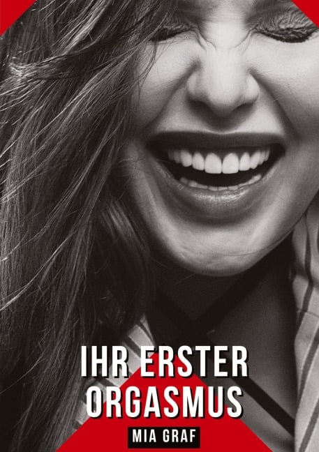 Ihr erster Orgasmus - Mia Graf