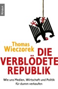 Cover-Bild zum Titel 'Die verblödete Republik' von 'Thomas Wieczorek'