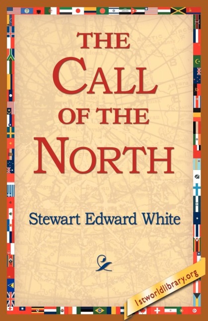 The Call of the North - Stewart Edward White