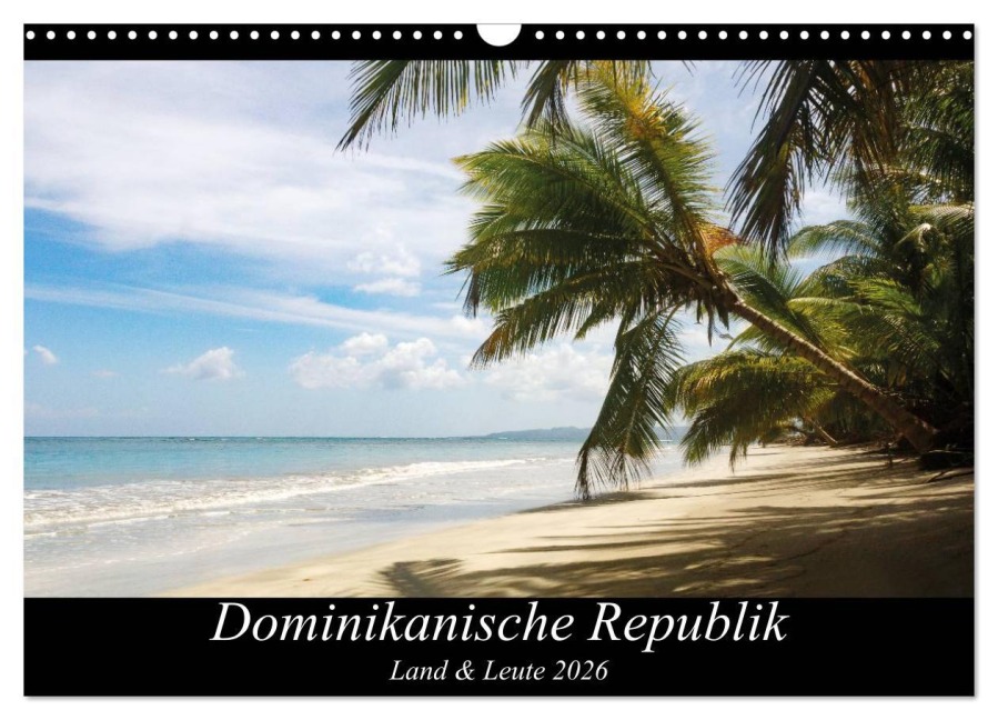 Dominikanische Republik Land & Leute (Wandkalender 2026 DIN A3 quer), CALVENDO Monatskalender - Nicole Bleck