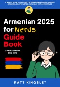 Cover-Bild zum Titel 'Armenian 2025 for Nerds Guide Book' von 'Matt Kingsley'
