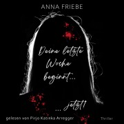 Cover-Bild zum Titel 'Deine letzte Woche beginnt ... ... jetzt!' von 'Anna Friebe'